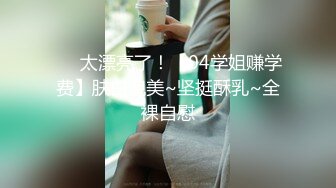 无水印11/21 高校附近公寓偷拍学生情侣早上起来干一炮出去逛街VIP1196