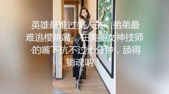 【新片速遞】 大奶胖美眉吃鸡啪啪 妹子其实挺好看的 就是胖点 大奶子哗哗 关键这口活特好