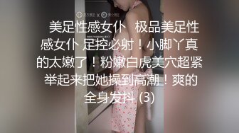 第一女探花约炮性饥渴的帅哥，被干到淫语乱出