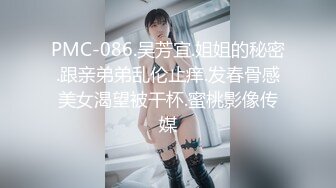 【新片速遞 】 骄阳似火的美少女萝莉、肌肤透白透亮❤️白虎妹妹，跳蛋伺候的好舒服~ 