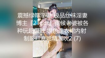 【猎奇稀缺大开眼界】精选六位极品『美女』付费长视频性爱私拍露出做爱群交 厕所激情 狂爱爆操