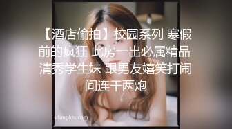 微胖型豐潤小姐姐,這身材真極品,酥胸美乳,小臉可愛,叫聲很臊