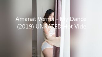 Amanat Verma - My Dance (2019) UNRATED Hot Video